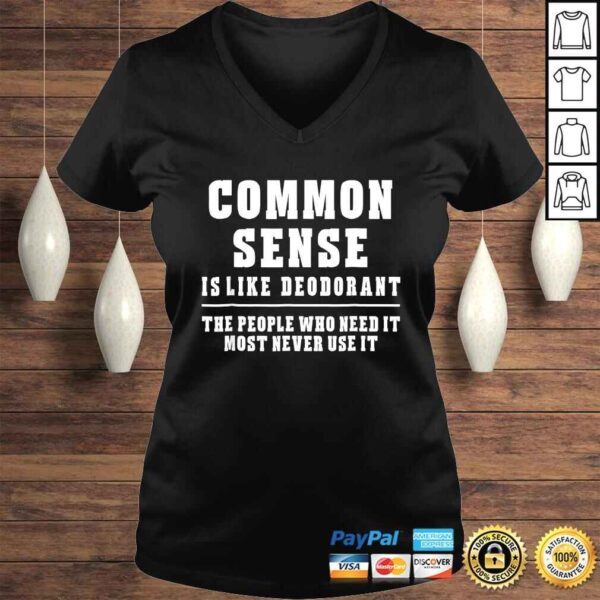 Common Sense Is Like DeodoranShirt Novelty Sarcastic Fun - Image 2