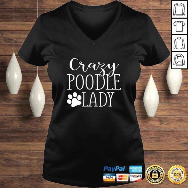 Crazy Poodle Lady  Funny Poodle Shirt Gift For Poodle Lover - Image 2