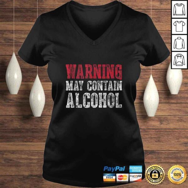 Cute Drinking Gift Funny Warning May Contain Alcohol Tee Shirt - Image 2