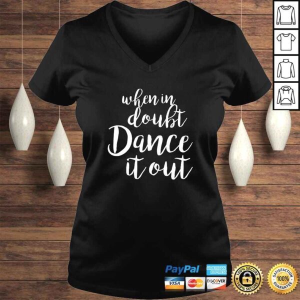 Dance It Out - Cute Dance shirt and Dance Gift for Dancers - Image 2