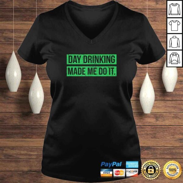 Day Drinking Made Me Do It Funny Sunday Funday TShirt - Image 2