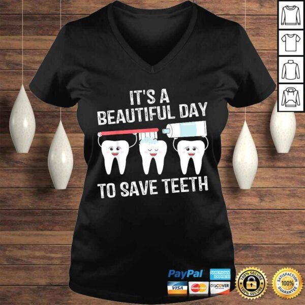 Dentist Gift It's a Beautiful Day to Save Teeth Funny Dental Tee T-Shirt - Image 2