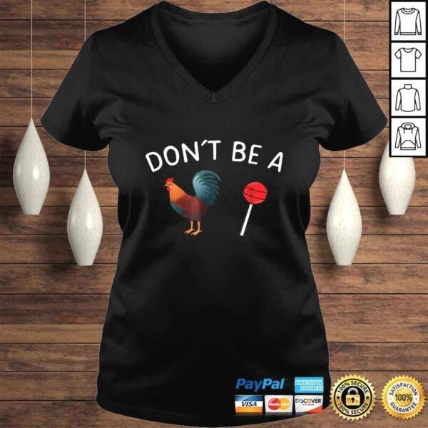 Don't Be A Cock or A Sucker TShirt - Image 2