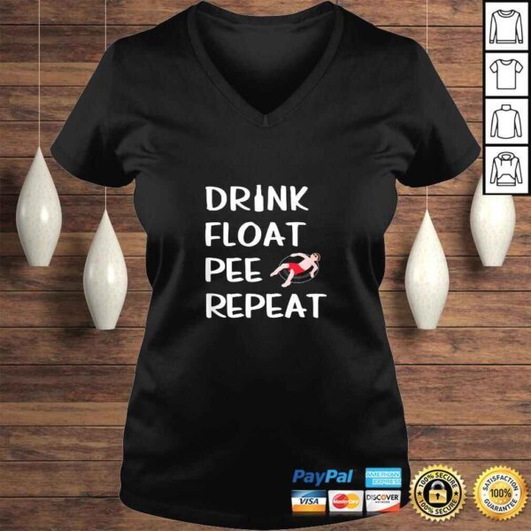 Drink Float Pee Repeat Funny Float Trip River Tubing Shirt - Image 2