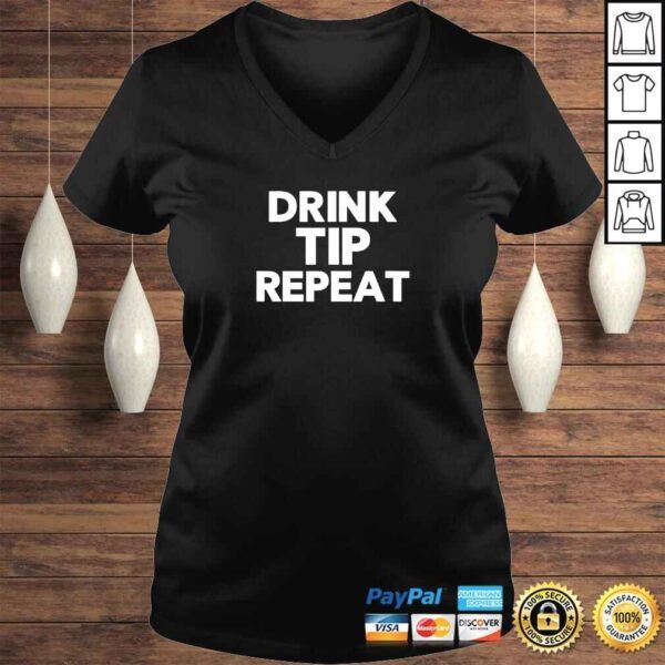 Drink Tip Repeat Funny Bartender Shirt Gift for Bartender - Image 2