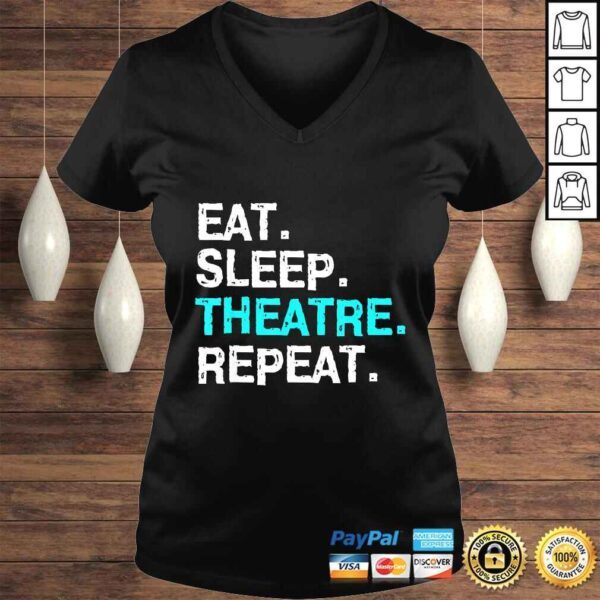 Eat Sleep Theatre Shirt Musical for Women Men Mom Gift Tee - Image 2