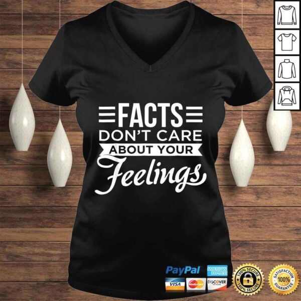 Facts dont care about your feelings shirt  Facts Matter tee - Image 2