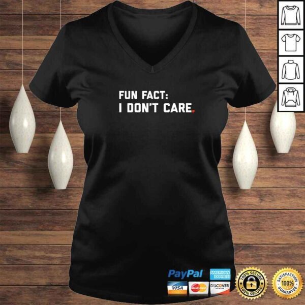 Fun Fact I Dont Care Shirt TShirt - Image 2