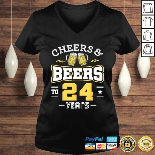 Funny 24th Birthday Cheers And Beers to 24 Years Funny T-shirt - Image 2