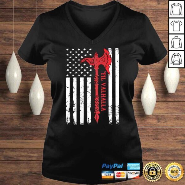 Funny American Viking Axe Flag Til Valhalla Veteran USA Patriotic TShirt Gift - Image 2