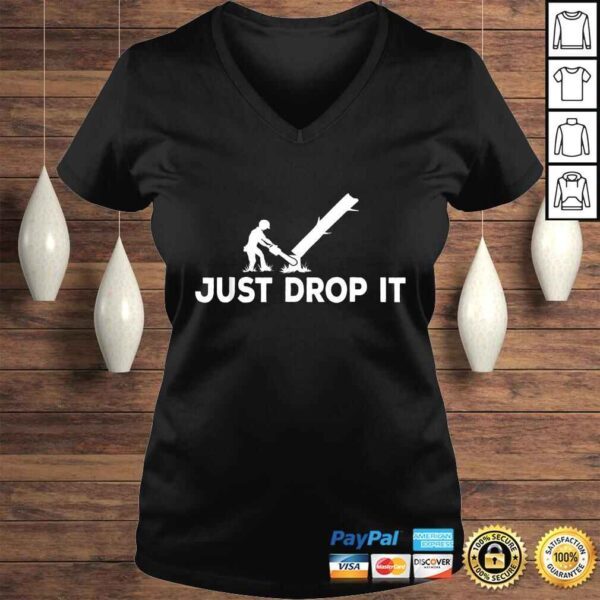 Funny ArborisShirt Just Drop It - Image 2