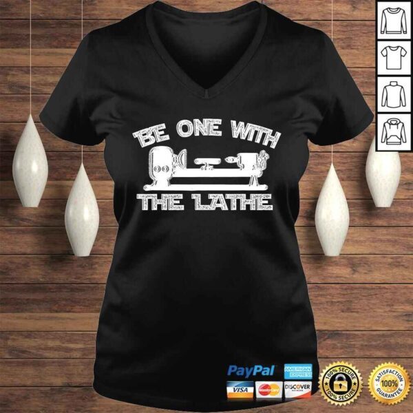 Funny Be One With The Lathe Woodturning Shirt - Image 2