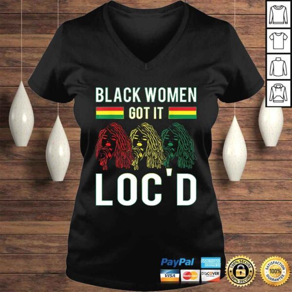 Funny Black Women Got It Loc'd Hair Afro Lover Melanin Dreadlock Gift Top - Image 2