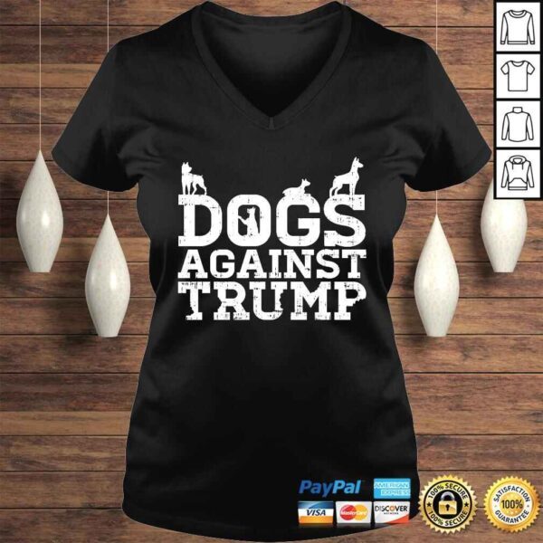 Funny Dogs Against Trump Funny Anti Trump 2020 Pet Owner Protest SweaTShirt Gift - Image 2