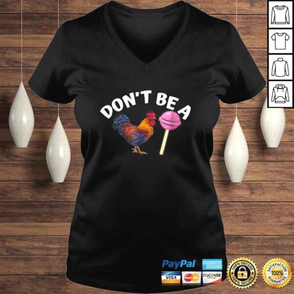 Funny Don't Be A Cock or A Sucker Shirt - Image 2