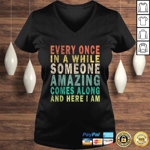 Funny Every Once in a while Someone Amazing Comes Along Vintage TShirt - Image 2