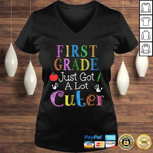 Funny First Grade Just Got A Lot Cuter 1st Day Of School Girls Gift TShirt - Image 2