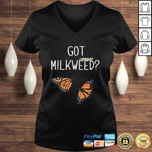 Funny Got Milkweed Monarch Butterfly Butterflies Gift Top - Image 2