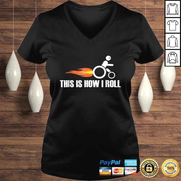 Funny Handicap Wheelchair Shirt - This Is How I Roll Tee - Image 2