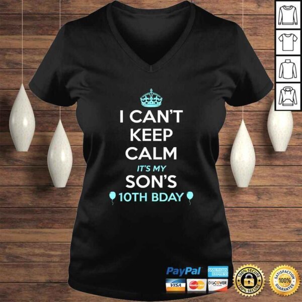 Funny I Cant Keep Calm Its My Sons 10th Birthday Shirt - Image 2