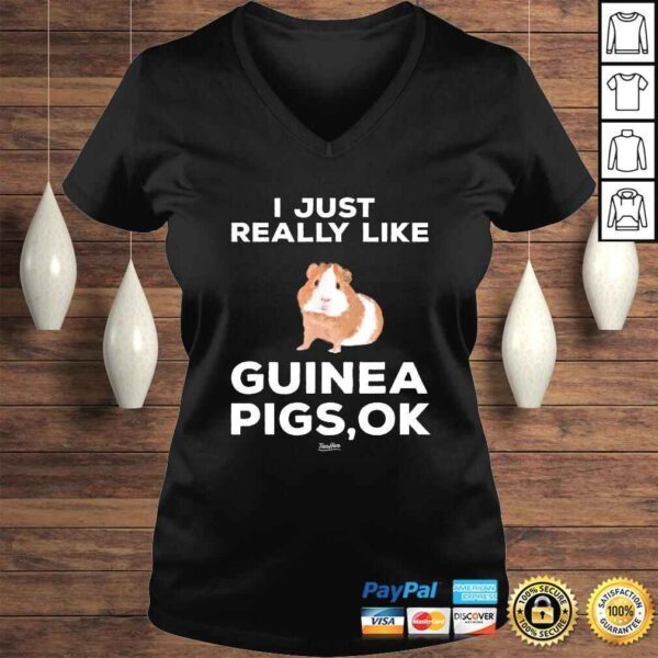 Funny I Just Really Like Guinea Pigs Ok Funny Guinea Mom Themed TShirt - Image 2