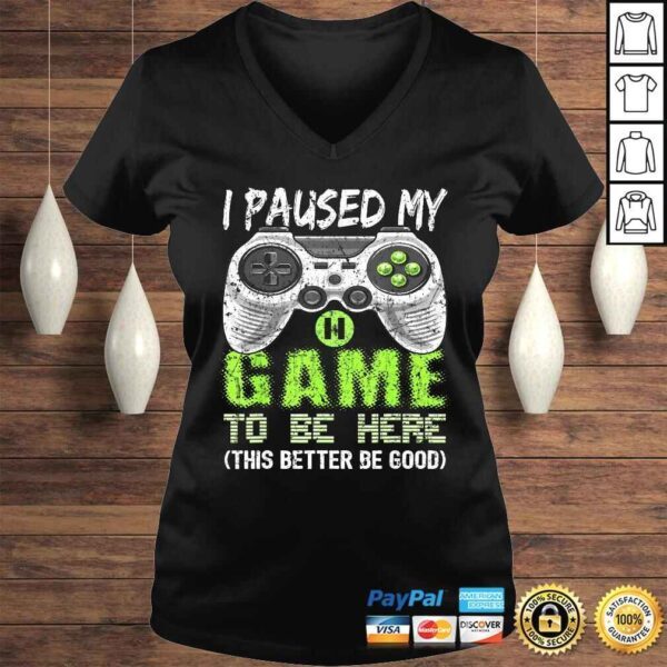 Funny I Paused My Game To Be Here Shirt Video Gamer Gift Boys Shirt - Image 2