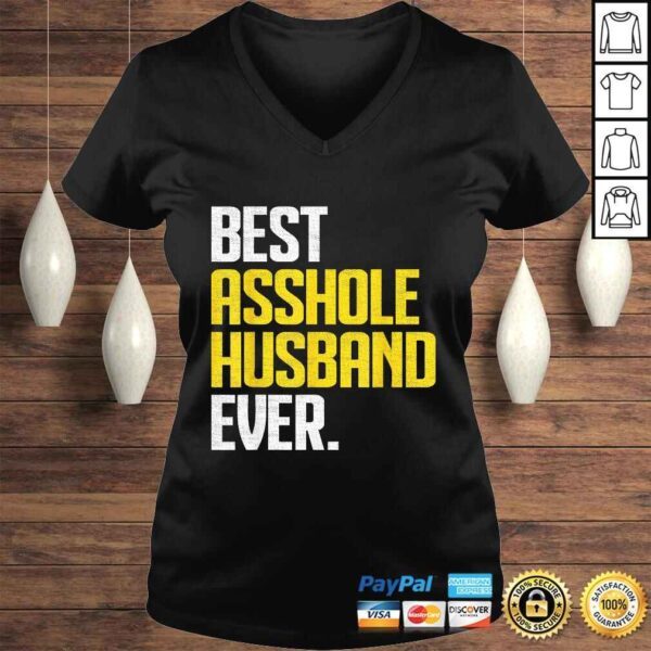 Funny Mens Best Asshole Husband Ever V-Neck T-Shirt - Image 2