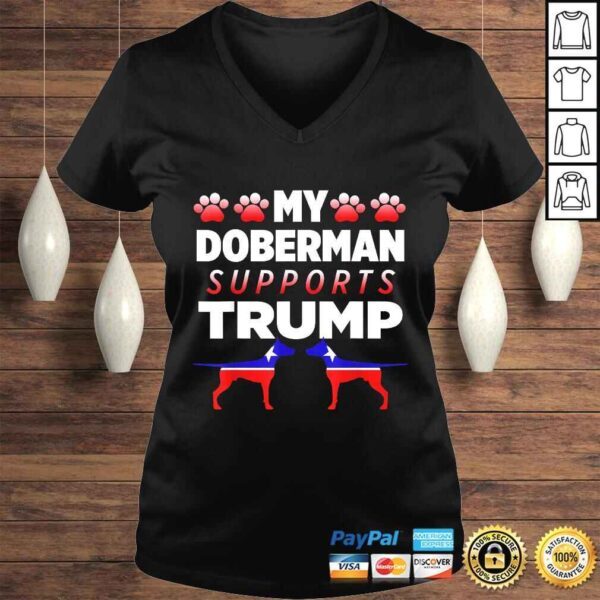 Funny My Doberman Supports Trump 2020 Election Gift For Dog Owners Shirt - Image 2