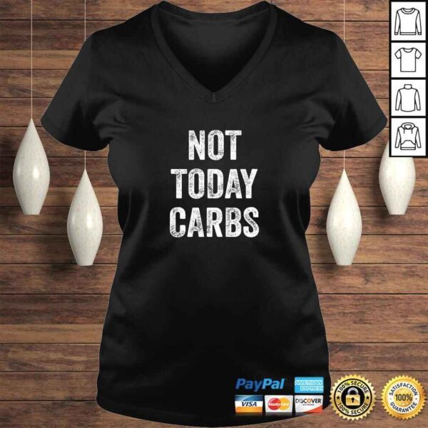 Funny Not Today Carbs - Funny Keto, Low Carb DieTShirt - Image 2