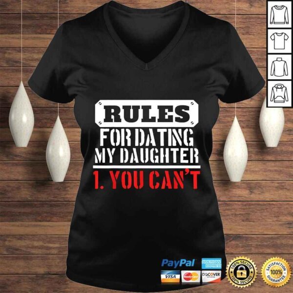 Funny Rules For Dating My Daughter Shirt You Cant Dad Shirt - Image 2