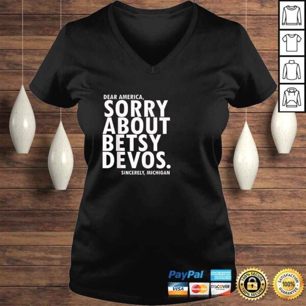 Funny Sorry About Betsy Devos Political Michigan V-Neck T-Shirt - Image 2