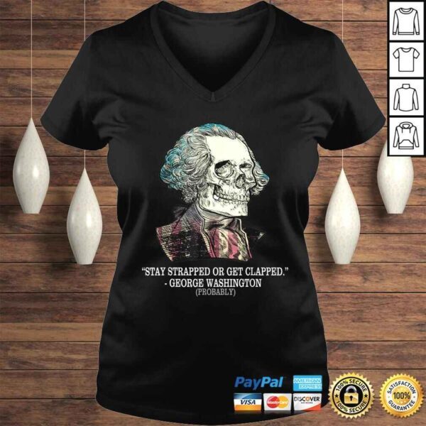 Funny Stay Strapped Or Get Clapped George Washington Vintage V-Neck T-Shirt - Image 2