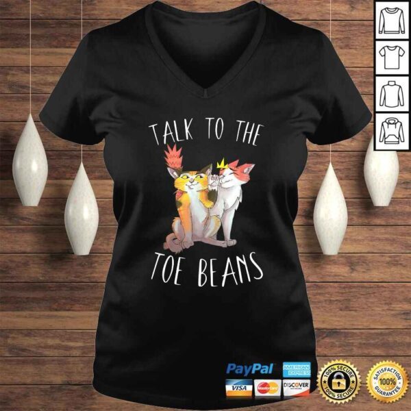 Funny Talk To The Toe Beans Funny Kitty Cat Attitude Gift Cute Shirt - Image 2