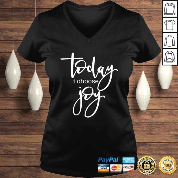 Funny Today I Choose Joy - Uplifting Positive Slogan Gift Top - Image 2