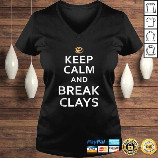 Funny Trap Skeet Shooting Shirt Keep Calm And Break Clays - Image 2