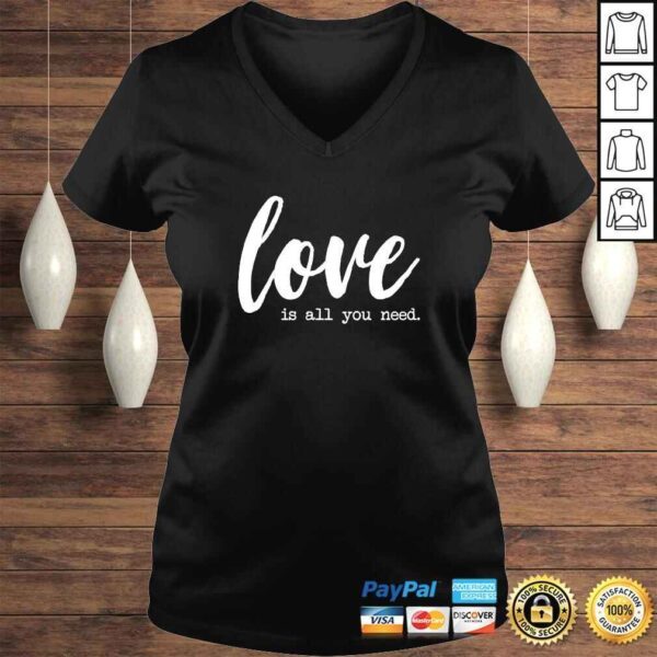 Funny Valentines Day Shirts Women Girls Love Is All You Need Shirt - Image 2