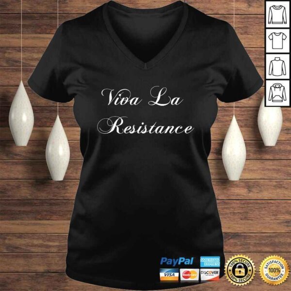 Funny Viva La Resistance French Resist Anti Trump Tee T-Shirt - Image 2