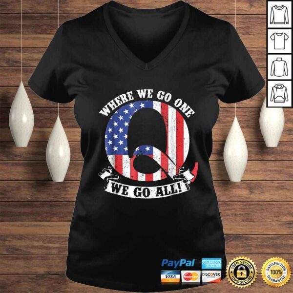 Funny Where We Go One We Go All Q Anon American Flag Shirt - Image 2