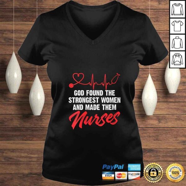 Funny Womens God Found The Strongest Women And Made Them Nurses V-Neck T-Shirt - Image 2