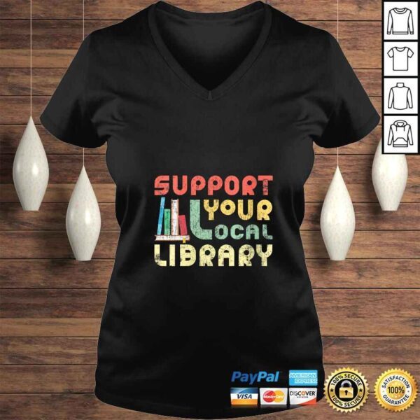 Funny Womens Support Your Local Library Book Readers Lovers TShirt - Image 2