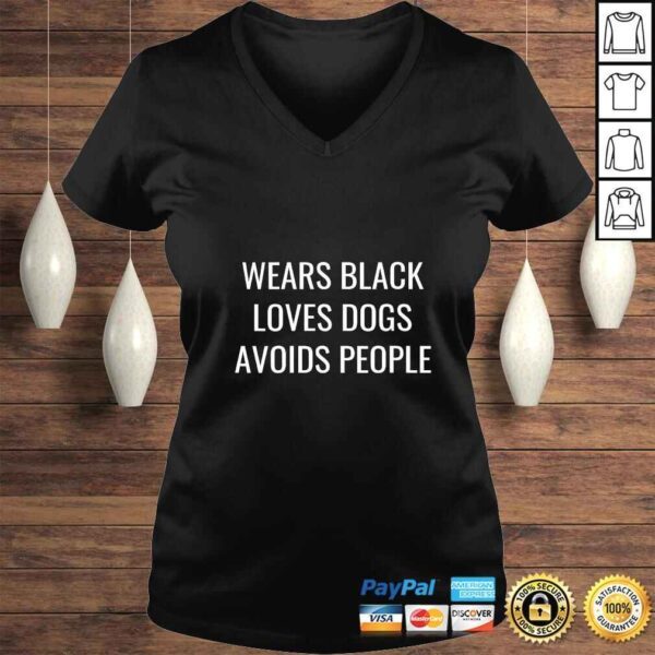 Funny Womens Wears Black Loves Dogs Avoids People TShirt - Image 2