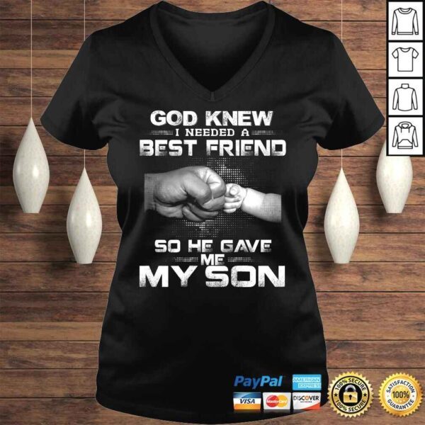 God knew i needed a best friend so he gave me my son TShirt Gift - Image 2