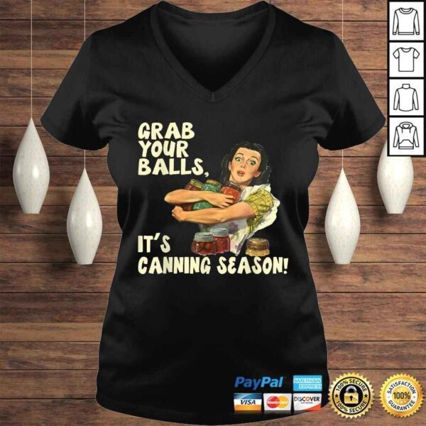 Grab Your Balls It's Canning Season Shirt - Image 2