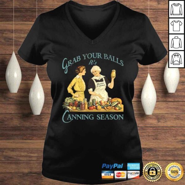 Grab Your Balls Its Canning Season Shirt  Vintage Design - Image 2