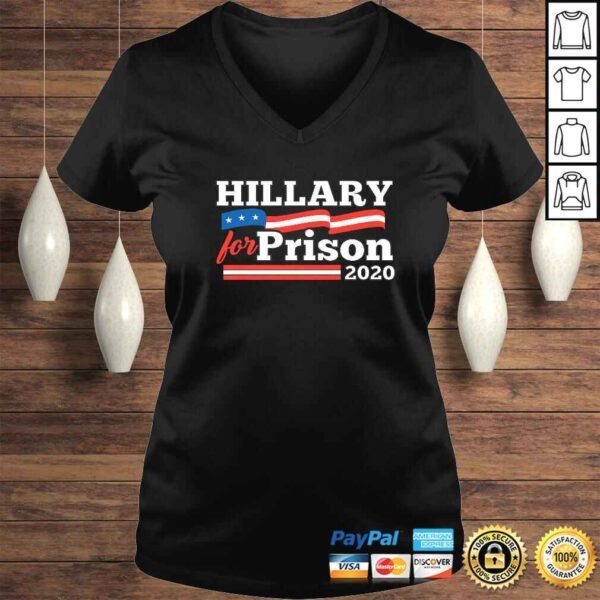 Hillary Clinton For Prison 2020 Funny Political TShirt - Image 2