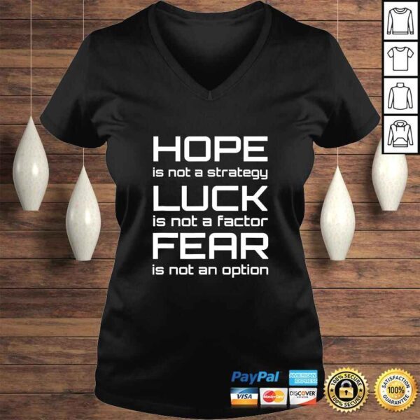 Hope Luck Fear Shirt Inspirational Quote WorkouTShirt - Image 2