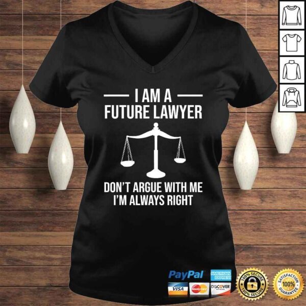 I Am A Future Lawyer Don't Argue With Me Funny Shirt Gift - Image 2