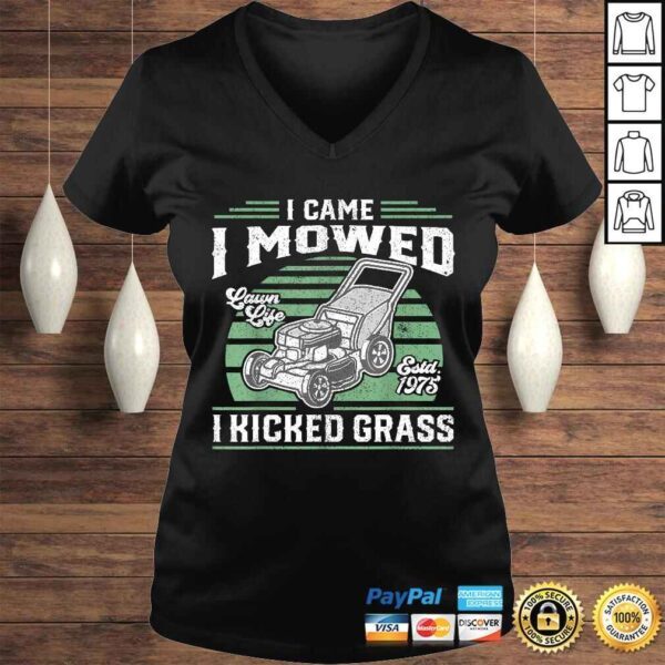 I Came I Mowed I Kicked Grass Funny Lawn Mower Gift For Dad TShirt - Image 2