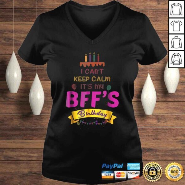 I Can't Keep Calm It's My BFF's Birthday Shirt - Image 2