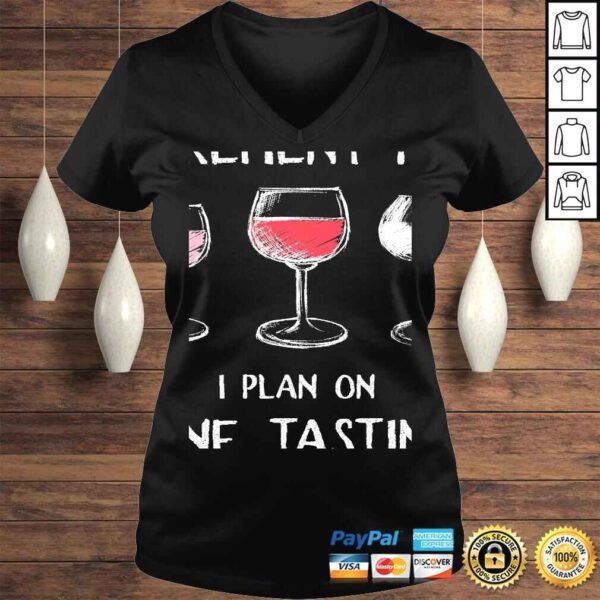 I Do Have A Retirement Plan. I Plan On Wine Tasting. TShirt - Image 2